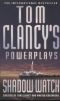 [Tom Clancy's power plays 03] • Shadow Watch